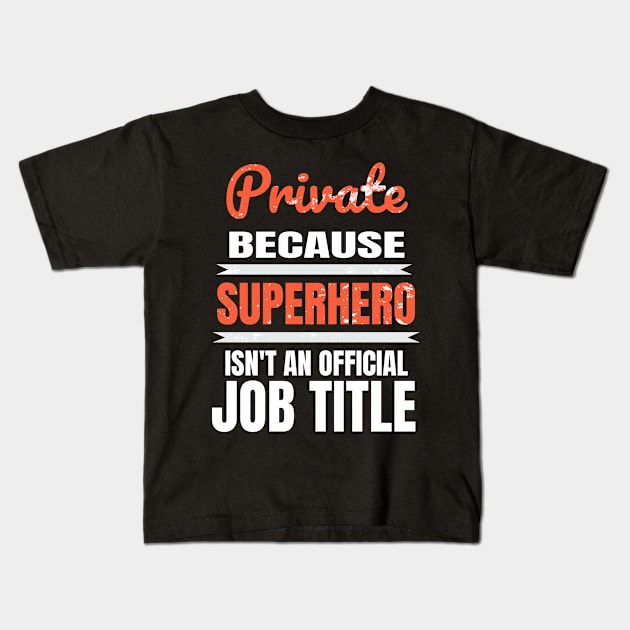 Private Because Superhero Is Not An Official Job Title Kids T-Shirt by familycuteycom